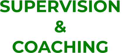 SUPERVISION  & COACHING